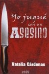 YO JUGU� CON UN ASESINO