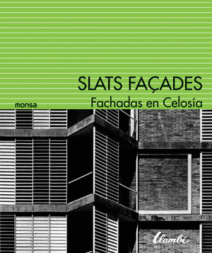 FACHADAS EN CELOS�A SLATS FA�ADES