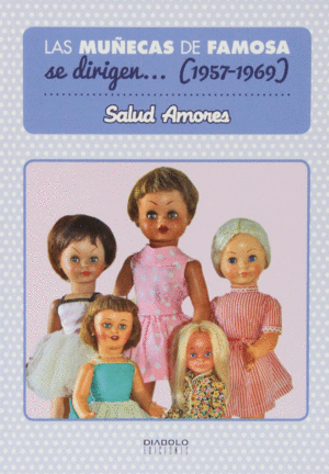 LAS MU�ECAS DE FAMOSA SE DIRIGEN-- 1957-1969