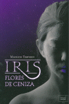 IRIS, FLORES DE CENIZA