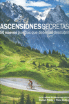 ASCENSIONES SECRETAS. 50 NUEVOS PUERTOS QUE DEBERAS DESCUBRIR