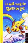 LA VIDA VELOZ DE RAYO DE LUZ