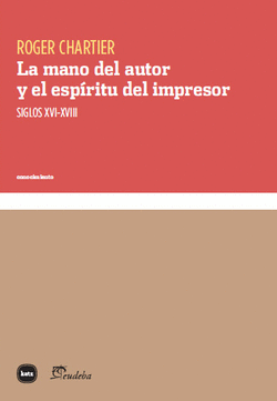 LA MANO DEL AUTOR Y EL ESPRITU DEL IMPRESOR