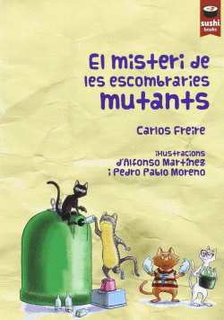 EL MISTERI DE LES ESCOMBRARIES MUTANTS