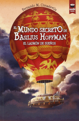 EL MUNDO SECRETO DE BASILIUS HOFFMAN. EL LADR�N DE SUE�OS