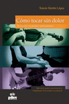 COMO TOCAR SIN DOLOR. TU CUERPO TU PRIMER INSTRUMENTO