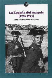 LA ESPA�A DEL MAQUIS (1936-1965)