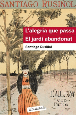 L'ALEGRIA QUE PASSA. EL JARD ABANDONAT