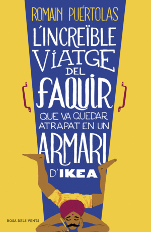 L'INCRE�BLE VIATGE DEL FAQUIR QUE VA QUEDAR ATRAPAT EN UN ARMARI D'IKEA