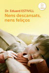 NENS DESCANSATS, NENS FELI�OS