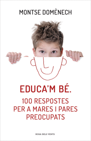 EDUCA'M B. 100 RESPOSTES PER A MARES I PARES PREOCUPATS