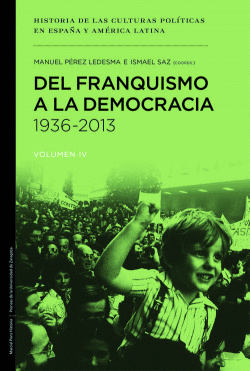 DEL FRANQUISMO A LA DEMOCRACIA, 1936-2013 VOLUM IV