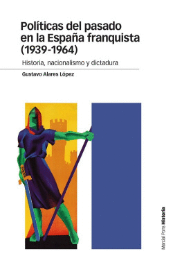 POL�TICAS DEL PASADO EN LA ESPA�A FRANQUISTA (1939-1964)