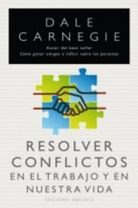 RESOLVER CONFLICTOS EN EL TRABAJO Y EN NUESTRA VIDA