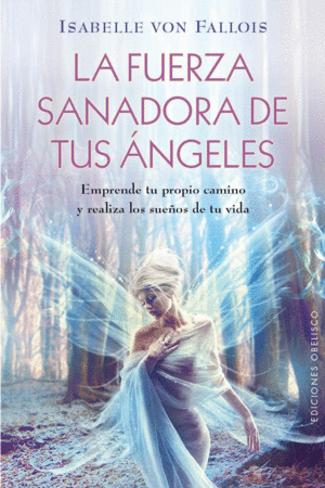 LA FUERZA SANADORA DE TUS �NGELES