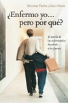�ENFERMO YO... PERO POR QU�?