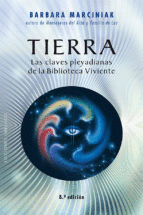 TIERRA. LAS CLAVES PLEYADIANAS DE LA BIBLIOTECA VIVIENTE