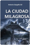 LA CIUDAD MILAGROSA