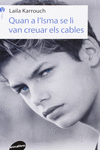 QUAN A L'ISMA SE LI VAN CREUAR ELS CABLES