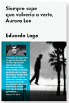 SIEMPRE SUPE QUE VOLVER�A A VERTE, AURORA LEE