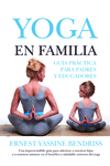 YOGA EN FAMILIA. GU�A PR�CTICA PARA PADRES Y EDUCADORES