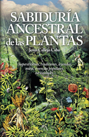 LA SABIDUR�A ANCESTRAL DE LAS PLANTAS