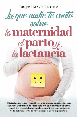 LO QUE NADIE TE CONT� SOBRE LA MATERNIDAD, PARTO Y LA LACTANCIA