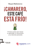 CAMARERO, ESTE CAF EST FRO!