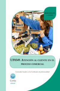 UF0349 ATENCI�N AL CLIENTE EN EL PROCESO COMERCIAL