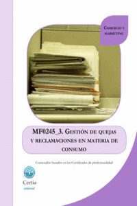 MF0245_3 GESTIóN DE QUEJAS Y RECLAMACIONES EN MATERIA DE CO