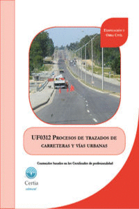 UF0312 PROCESOS DE TRAZADO DE CARRETERAS Y VíAS URBANAS