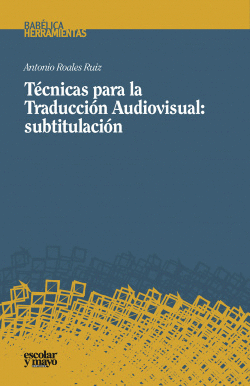 T�CNICAS PARA LA TRADUCCI�N AUDIOVISUAL: SUBTITULACI�N