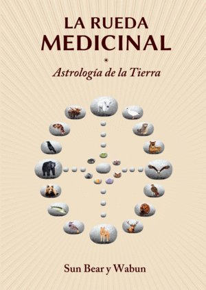 LA RUEDA MEDICINAL: ASTROLOG�A DE LA TIERRA