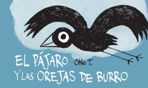 EL P�JARO Y LAS OREJAS DE BURRO