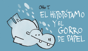 EL HIPOP�TAMO Y EL GORRO DE PAPEL
