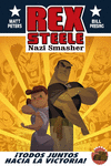 REX STEELE, NAZI SMASHER �TODOS JUNTOS HACIA LA VICTORIA!