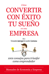 C�MO CONVERTIR CON �XITO TU SUE�O EN UNA EMPRESA