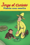 JORGE EL CURIOSO. PLANTA UNA SEMILLA
