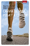 CANVIA DE VIDA, POSA'T A C�RRER