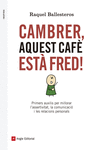 CAMBRER, AQUEST CAF� EST� FRED!