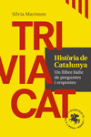 TRIVIACAT HIST�RIA DE CATALUNYA