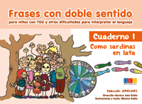 FRASES CON DOBLE SENTIDO. CUADERNO 1. COMO SARDINAS EN LATA