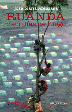 RUANDA. CIEN D�AS DE FUEGO