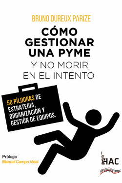 C�MO GESTIONAR UNA PYME Y NO MORIR EN EL INTENTO