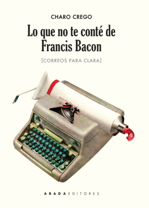 LO QUE NO TE CONT DE FRANCIS BACON