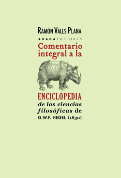 COMENTARIO INTEGRAL A LA ENCICLOPEDIA DE LAS CIENCIAS FILOSFICAS DE G.W.F. HEGE