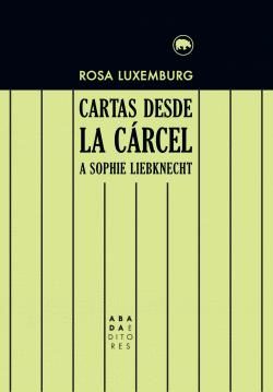 CARTAS DESDE LA C�RCEL A SOPHIE LIEBKNECHT