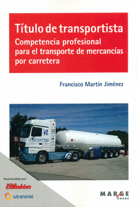 T�TULO DE TRANSPORTISTA. COMPETENCIA PROFESIONAL PARA EL TRANSPORTE DE MERCANC�A