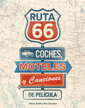 RUTA 66. COCHES, MOTELES Y CANCIONES DE PEL�CULA