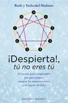�DESPIERTA! T� NO ERES T�
